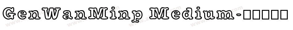 GenWanMinp Medium字体转换